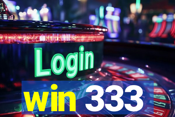 win 333